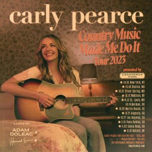Country Music Made Me Do It Tour Carly Pearce