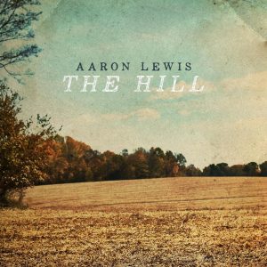 Aaron Lewis "The Hill"