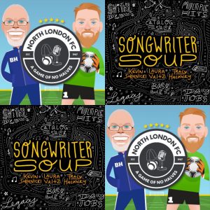 "North London FC" and "Songwriter Soup"