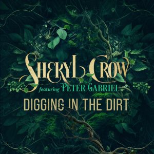 Sheryl Crow Featuring Peter Gabriel "Digging in the Dirt"