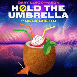 Gary LeVox, Akon & De La Ghetto "Hold The Umbrella" Cover Art
