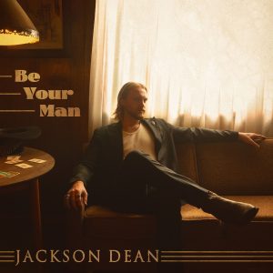 Jackson Dean "Be Your Man" Cover Art