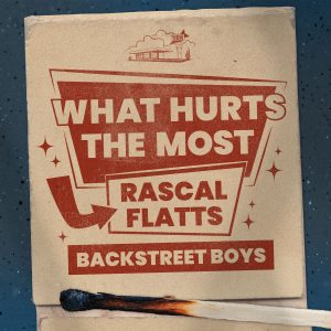 Rascal Flatts and Backstreet Boys "What Hurts The Most" Cover Art
