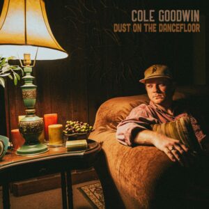 Cole Goodwin "Dust On The Dancefloor"
