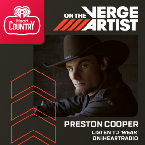 Preston Cooper has been named iHeartCountry’s latest “On The Verge” artist