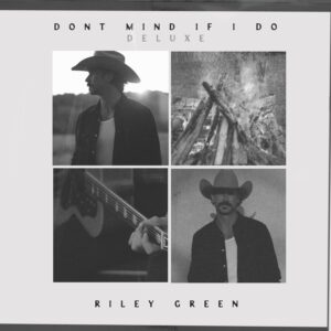 Riley Green Don't Mind If I Do (Deluxe) Album Cover Art