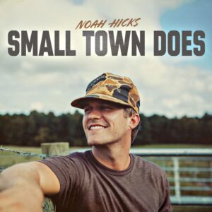 Noah Hicks Small Town Does Cover Art